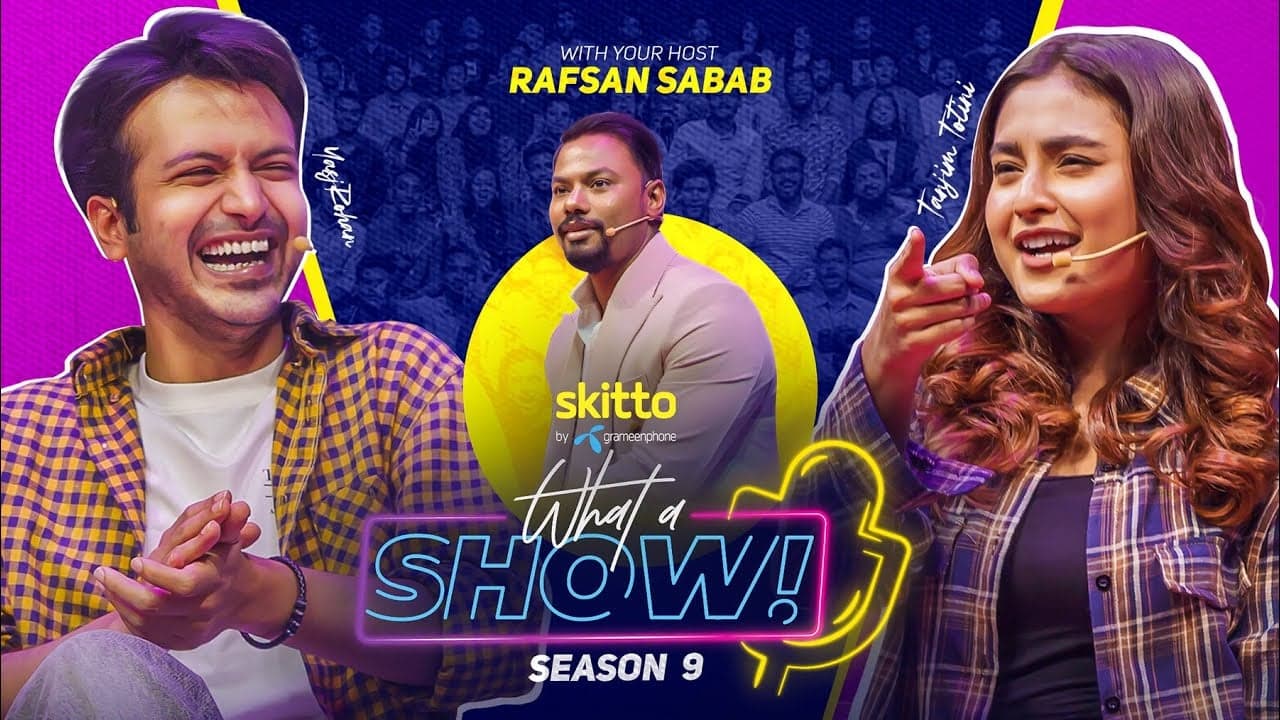 Totini & Yash Rohan | What a Show! with Rafsan Sabab | S9E1